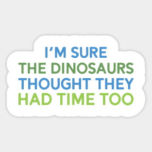 Funny Dinosaur Earth Day Climate Change Global Warming Save The Oceans Earth Planet Sticker